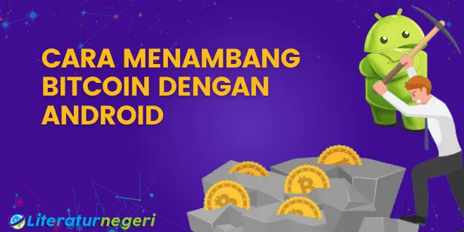 Cara Menambang Bitcoin Dengan Android - Literaturnegeri.id