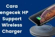 Cara Mengecek HP Support Wireless Charger