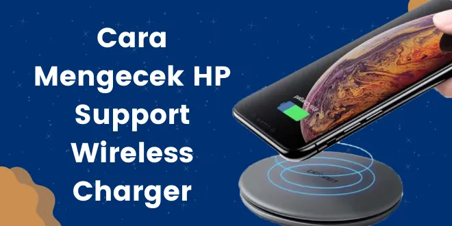 Cara Mengecek HP Support Wireless Charger