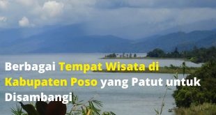 Berbagai Tempat Wisata di Kabupaten Poso yang Patut untuk Disambangi