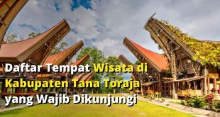 Daftar Tempat Wisata di Kabupaten Tana Toraja yang Wajib Dikunjungi