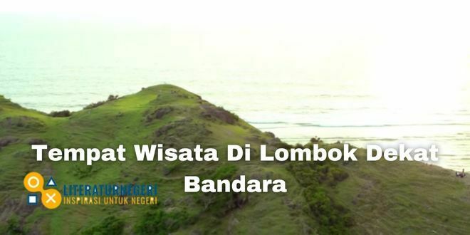 Tempat Wisata Di Lombok Dekat Bandara