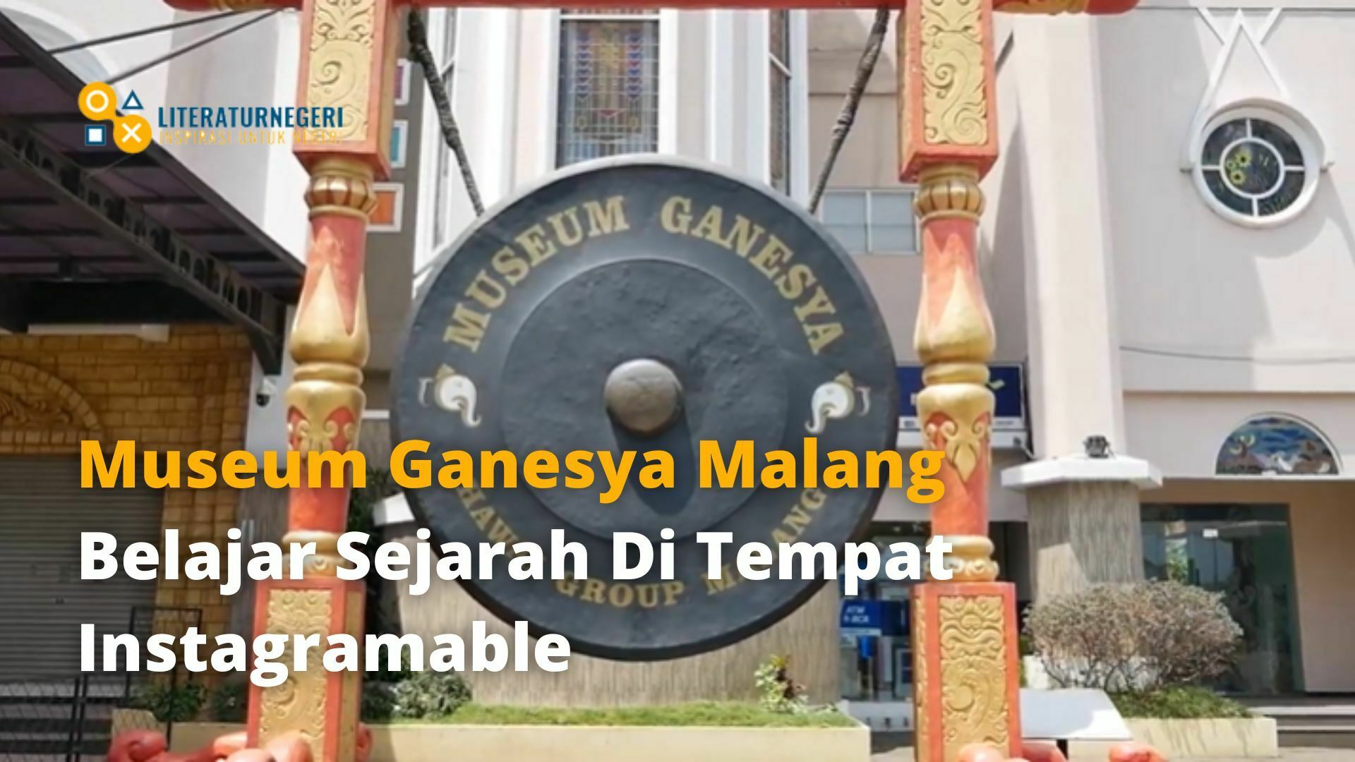 Museum Ganesya Malang, Belajar Sejarah Di Tempat Instagramable ...